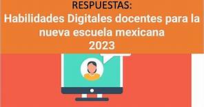 Respuestas: Habilidades de la Nueva Escuela Mexicana 2024