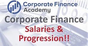 Corporate Finance SALARIES!! - Salary and progression in a finance career!
