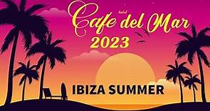 Ibiza CAFE - Del Mar chill out lounge music 2023 summer mix