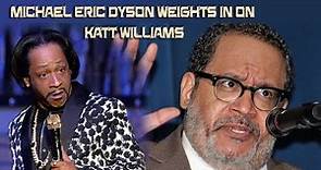 Michael Eric Dyson response to Katt Williams comments