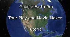 Google Earth Tour and Movie Maker