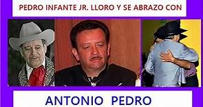 " PEDRO INFANTE JR. LLORO Y ABRAZO A ANTONIO PEDRO "