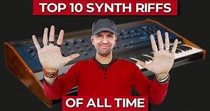 Top 10 Synthesizer Riffs Of All Time