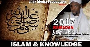 ISLAM & KNOWLEDGE (Day 2 ) - Fadeelat Sheikh Sulaimon Faruq Onikijipa (Al-Miskin Bilah)