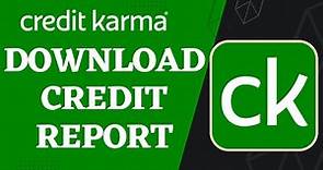 How to Download Credit Report on Credit Karma | 2023