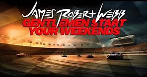 James Robert Webb - Gentlemen Start Your Weekends (Official Music Video)