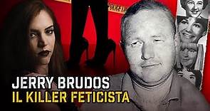 JERRY BRUDOS: IL F3TlClSTA DELLE SCARPE | True Crime