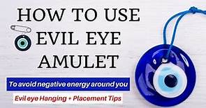 How To Use Evil Eye Amulet and Avoid Negative Energy At Home, Evil Eye Protection [Placement + Uses]