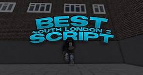 BEST SOUTH LONDON 2 SCRIPT (PASTEBIN 2023!)