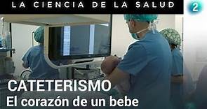 Operación al corazón de un bebé - La Ciencia de la Salud - RTVE.es