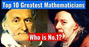 Top 10 Greatest Mathematicians to Ever Live!