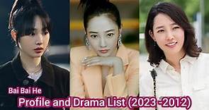 Bai Bai He 白百何 (Sunshine by My Side) | Profile and Drama List (2023 -2012) |