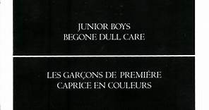 Junior Boys - Begone Dull Care