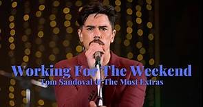 Tom Sandoval & The Most Extras COVER 'Working For The Weekend'