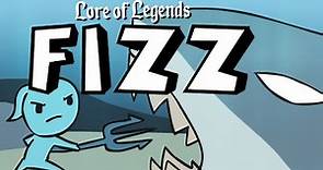 Lore of Legends: Fizz the Tidal Trickster