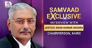 Samvaad: Exclusive Interview with Justice Arun kumar Mishra | 10 December, 2021