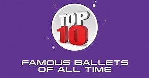 Top 10 Most Famous Ballets of All Time