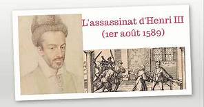 [Fac Histoire] Comprendre l'assassinat d'Henri III (1589)