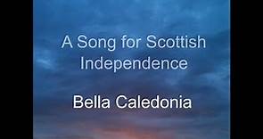 A Song for Scottish Independence 2014 : Bella Caledonia
