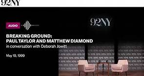 Breaking Ground: Paul Taylor and Matthew Diamond in conversation with Deborah Jowitt (1999)