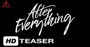 After Everything | Official Teaser | Voltage Pictures