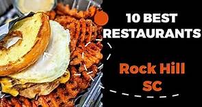 10 Best Restaurants in Rock Hill, South Carolina (2022) - Top places the locals eat in Rock Hill, SC