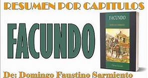 FACUNDO, Por Domingo Faustino Sarmiento. Resumen por Capítulos