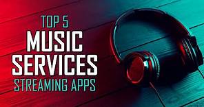 Top 5 Best MUSIC STREAMING Services