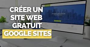 Créer un Site Internet / Web avec Google Site ? [100 % GRATUIT]