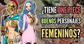¿Realmente One Piece tiene los MEJORES PERSONAJES FEMENINOS del Shonen?
