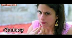 Chutney (2016) movie explained in Hindi