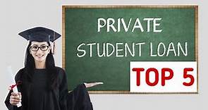 Top 5 Private student loans