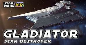 GLADIATOR CLASS STAR DESTROYER Breakdown |Star Wars Hyperspace Database|