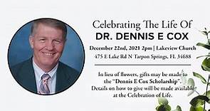 Dr. Dennis E. Cox Memorial Service