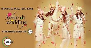 Veere Di Wedding Full Movie Streaming Now on ZEE5 | Kareena, Sonam, Swara, Shikha & Sumeet