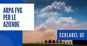 Arpa FVG per le aziende: l'etichetta Ecolabel UE