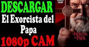 Descargar El Exorcista del Papa | 1080p CAM | Español Latino | Mega, Uptobox