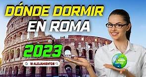 🇮🇹 DÓNDE HOSPEDARSE EN ROMA EN 2023 🏨 15 ALOJAMIENTOS 💶
