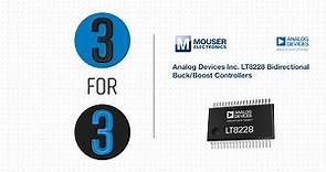Analog Devices Inc. LT8228 Bidirectional Buck/Boost Controllers - 3 for 3 | Mouser Electronics