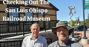 The San Luis Obispo Railroad Museum: A Tour