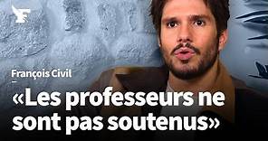 François Civil : «Les professeurs sont trop seuls»