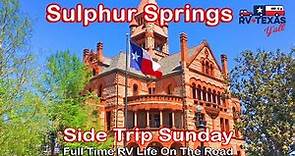 Sulphur Springs Texas | Side Trip Sunday