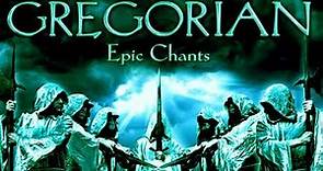 Gregorian - Epic Chants