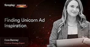Finding Unicorn Ad Inspiration with Dara Denney