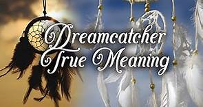 Dreamcatcher True Meaning