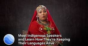 Meet Indigenous Speakers and Learn How They're Keeping Their Languages Alive