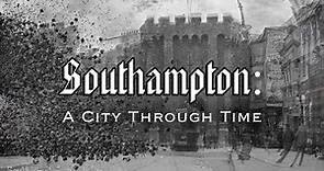 Southampton: A City Through Time (Hampshire, England)