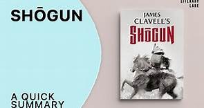 SHŌGUN by James Clavell | A Quick Summary