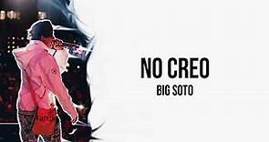BIG SOTO / NO CREO / LETRA 2019