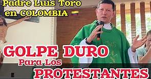 185-23/ Padre Luis Toro 🔴 En Vivo IMPRESIONANTE Catedra a los PROTESTANTES